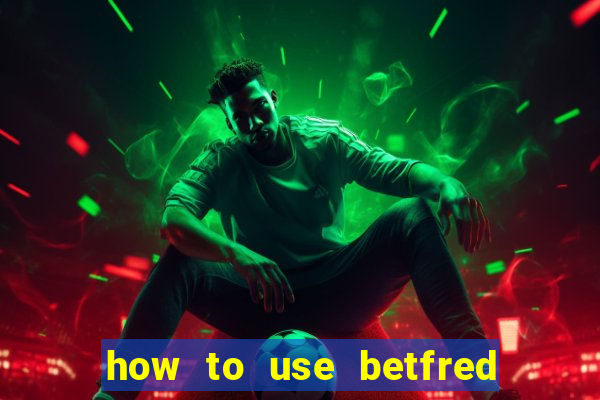 how to use betfred free bet