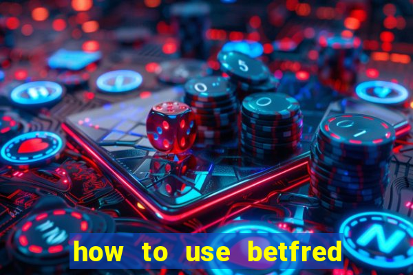 how to use betfred free bet