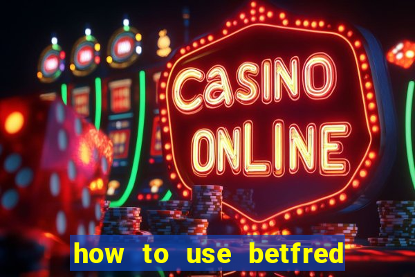 how to use betfred free bet