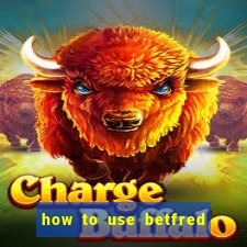 how to use betfred free bet