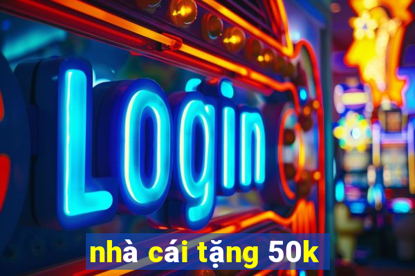 nhà cái tặng 50k