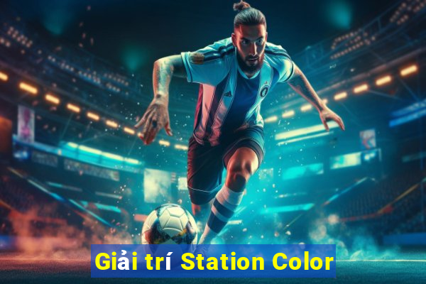 Giải trí Station Color