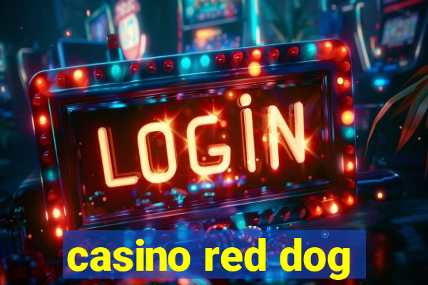 casino red dog