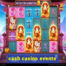 cash casino events