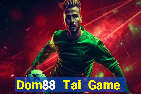 Dom88 Tai Game Bài Đổi Thưởng Uy Tín