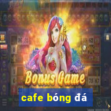 cafe bóng đá