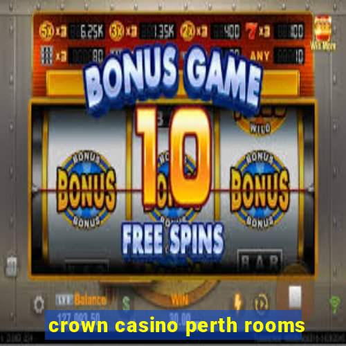 crown casino perth rooms