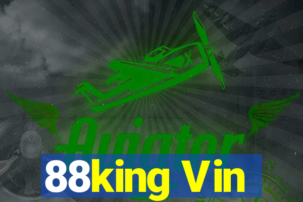 88king Vin