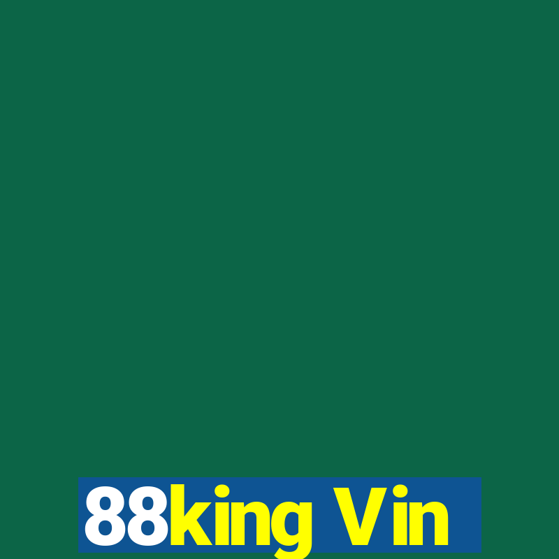 88king Vin