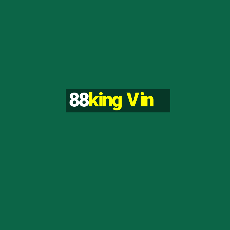 88king Vin