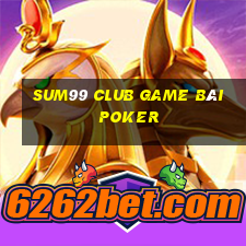 Sum99 Club Game Bài Poker