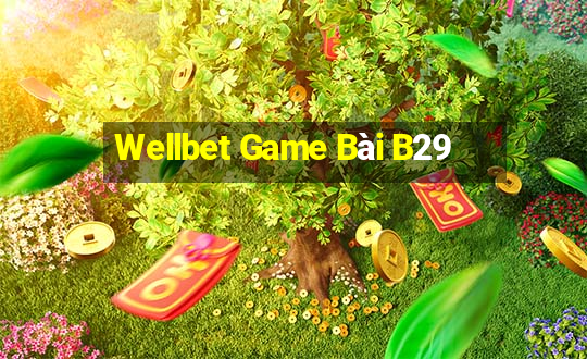 Wellbet Game Bài B29