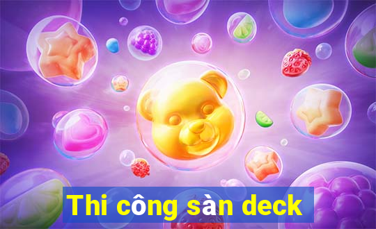 Thi công sàn deck