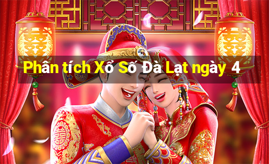 Phân tích Xổ Số Đà Lạt ngày 4