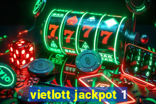 vietlott jackpot 1