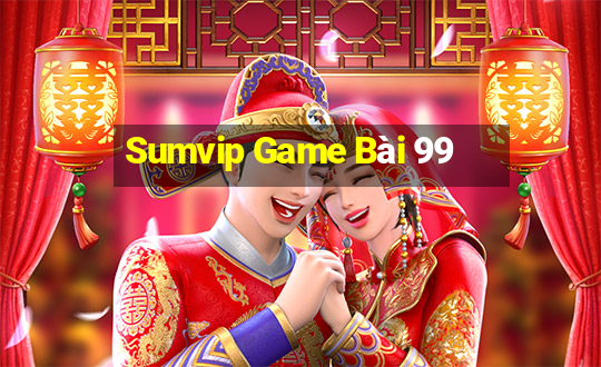 Sumvip Game Bài 99