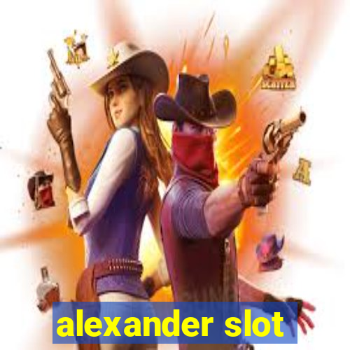 alexander slot