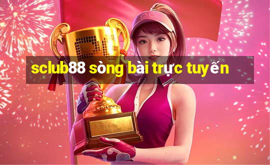 sclub88 sòng bài trực tuyến