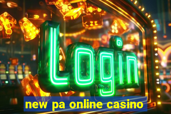 new pa online casino