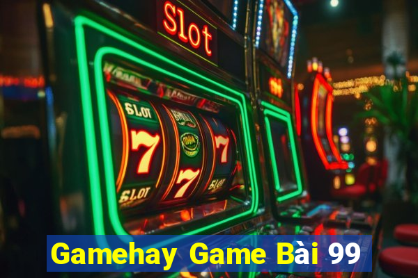 Gamehay Game Bài 99