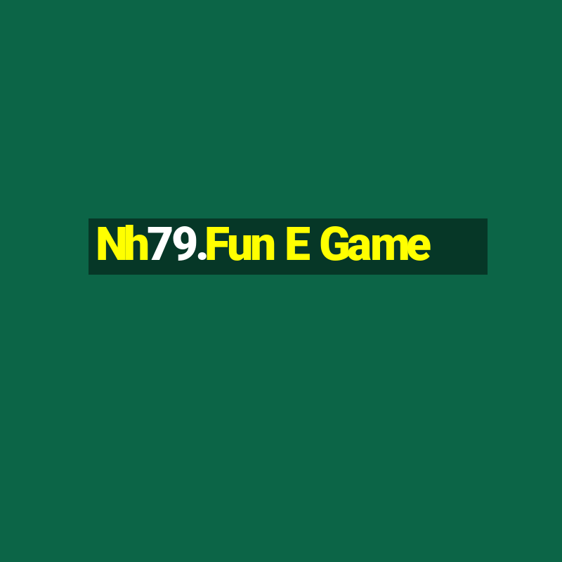 Nh79.Fun E Game