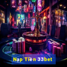 Nạp Tiền 33bet