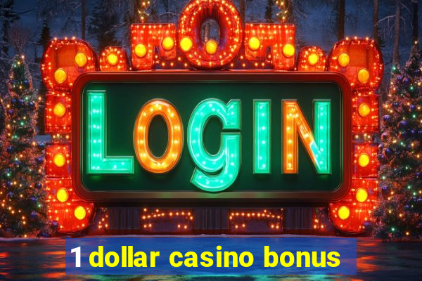 1 dollar casino bonus