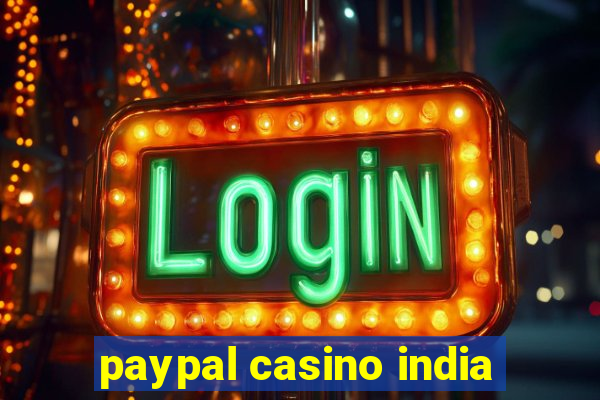 paypal casino india