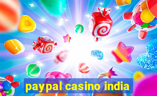 paypal casino india