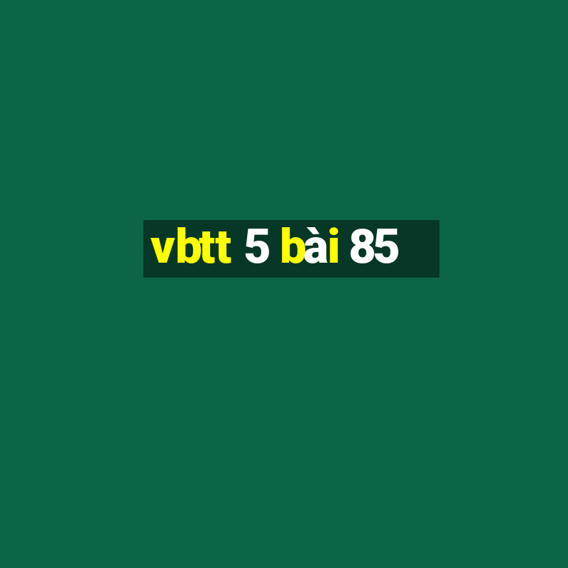 vbtt 5 bài 85