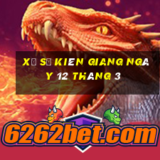 xổ số kiên giang ngày 12 tháng 3