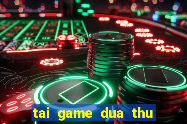 tai game dua thu dap hu