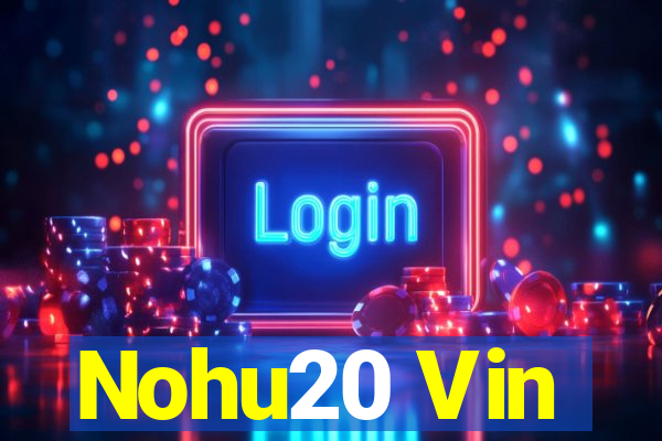 Nohu20 Vin