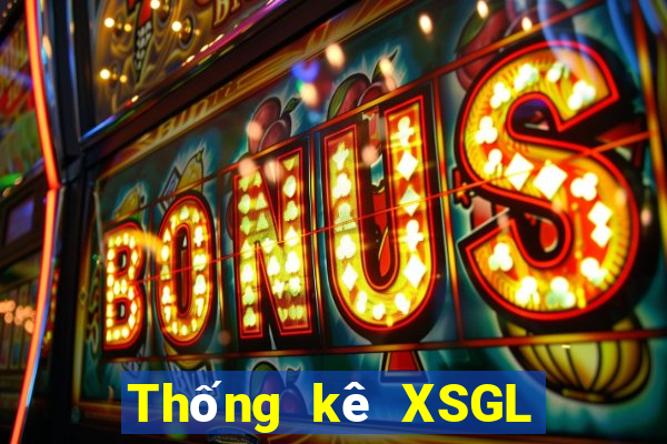 Thống kê XSGL Thứ 7