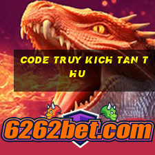 code truy kich tan thu