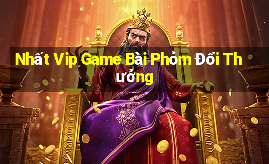 Nhất Vip Game Bài Phỏm Đổi Thưởng