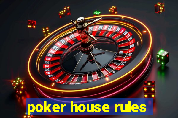 poker house rules