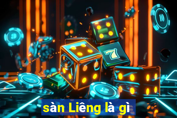 sàn Liêng là gì