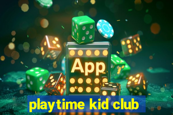 playtime kid club