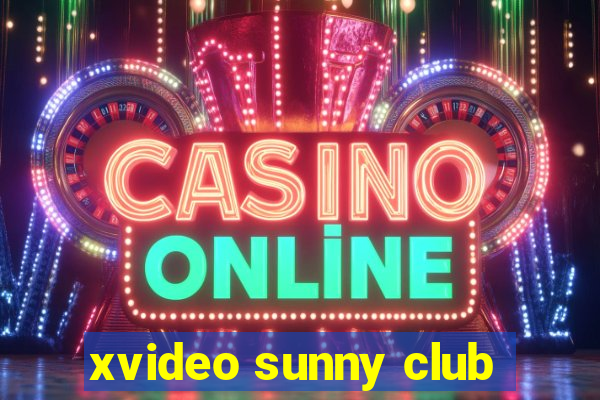 xvideo sunny club