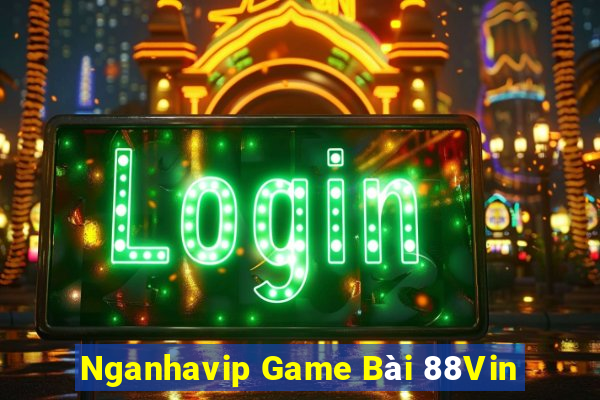 Nganhavip Game Bài 88Vin