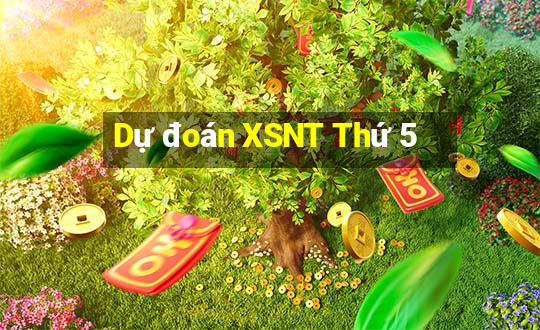 Dự đoán XSNT Thứ 5