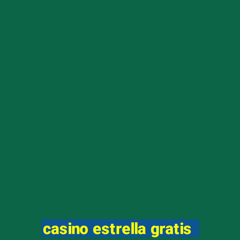 casino estrella gratis