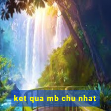 ket qua mb chu nhat