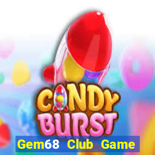 Gem68 Club Game Bài Phái Mạnh