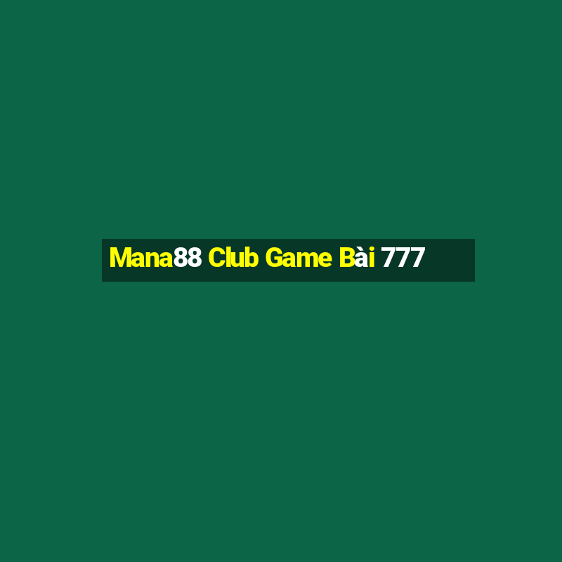 Mana88 Club Game Bài 777