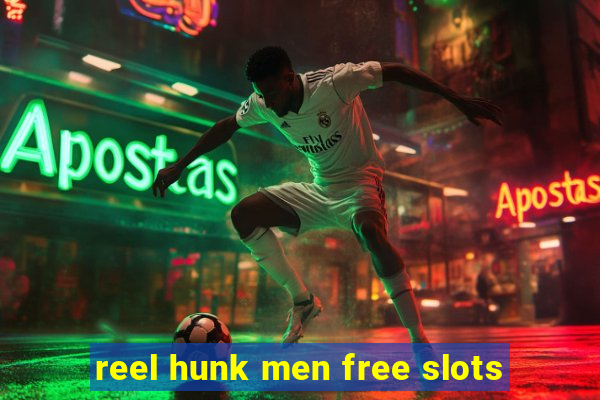 reel hunk men free slots