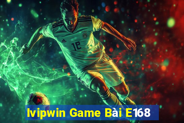 Ivipwin Game Bài E168