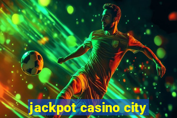 jackpot casino city