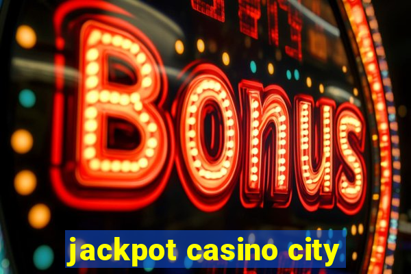 jackpot casino city